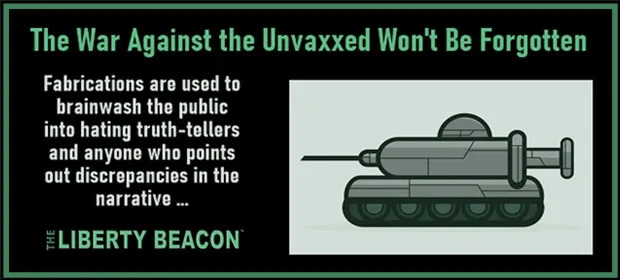 The War Against the Unvaxxed Won’t Be Forgotten