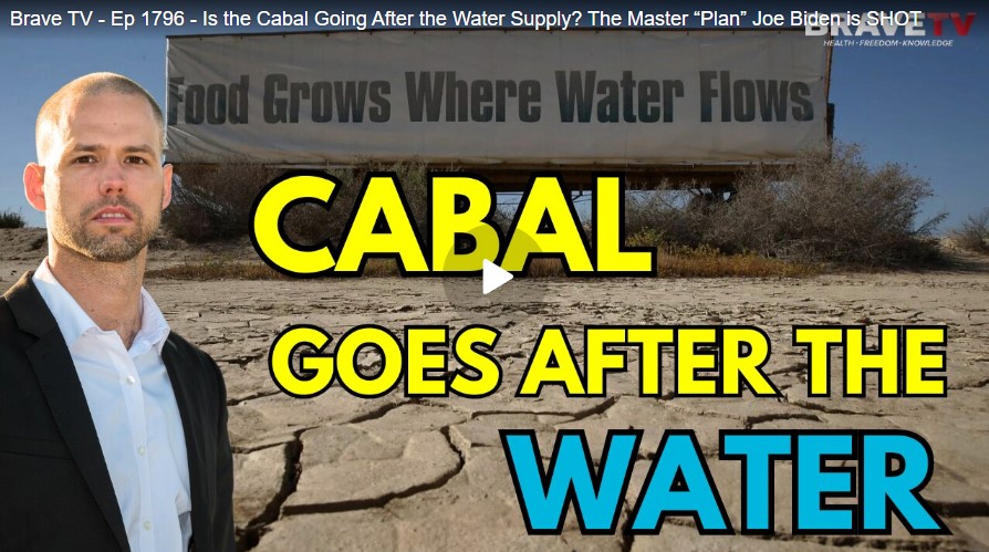 Brave TV – Ep 1796 – Is the Cabal Going After the Water Supply? The Master “Plan” Joe Biden is SHOT