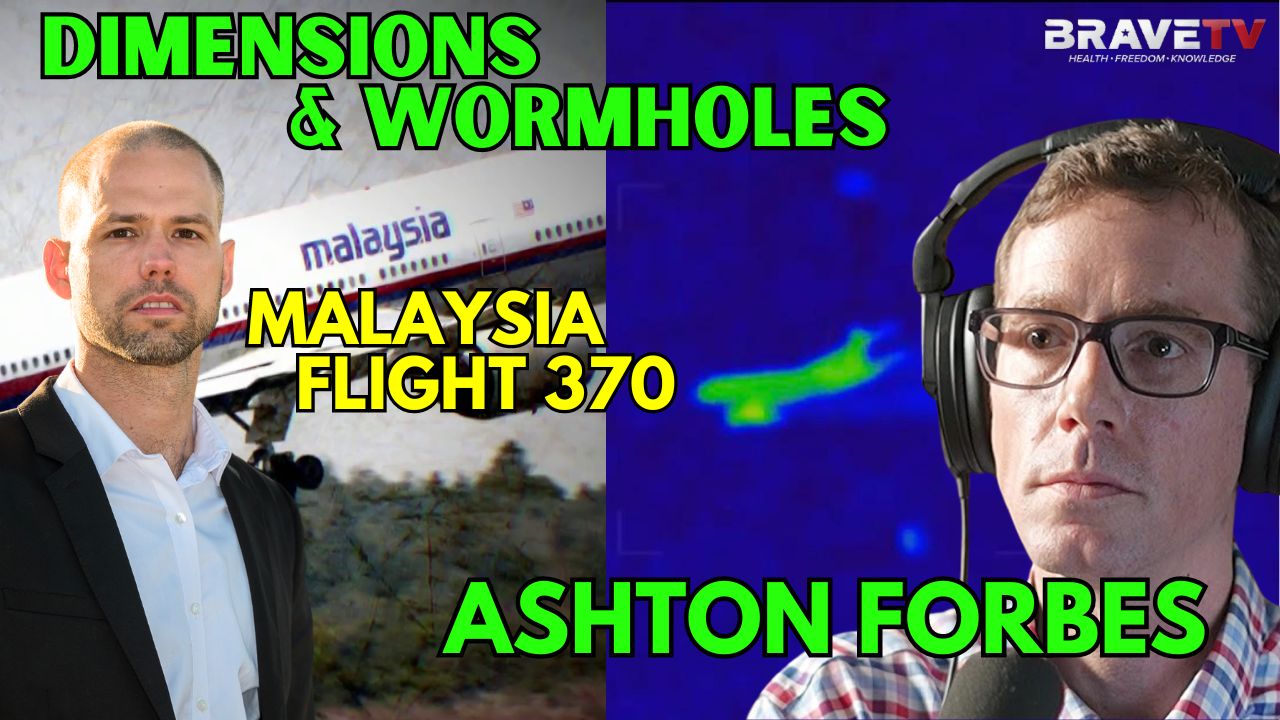 Brave TV – Ep 1811 – Ashton Forbes on Dimensions, Wormholes and the Malaysian Flight 370 Military Weapon Project